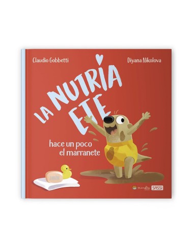 Cuento: La nutria Ete hace un poco el marranete